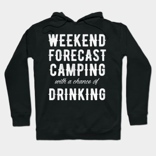 Weekend forecast camping with a chance of drinking Hoodie